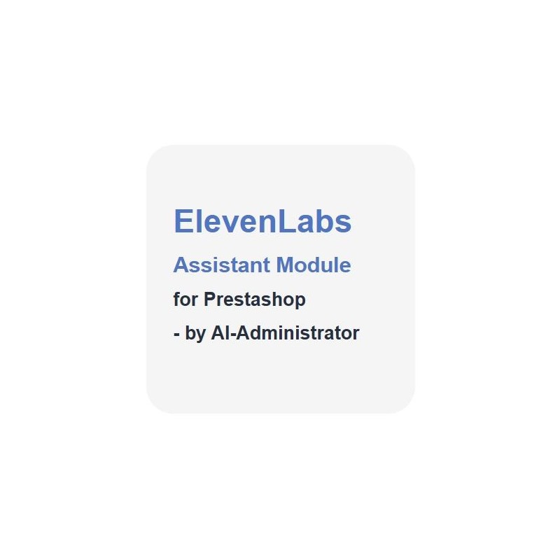 AI-Administrator's ElevenLabs Assistant Module - v1.0.0 - Prestashop - ElevenLabs Agent Integration Module AI-Administrator's ElevenLabs Assistant Module - v1.0.0 - Prestashop - ElevenLabs Agent Integration Module